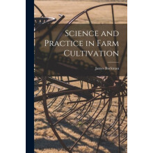 Science and Practice in Farm Cultivation by James Buckman Paperback Bo