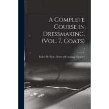 A Complete Course in Dressmaking Vol. 7 Coats 7 Paperback Book