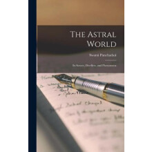 The Astral World by Swami Panchadasi Hardcover Book