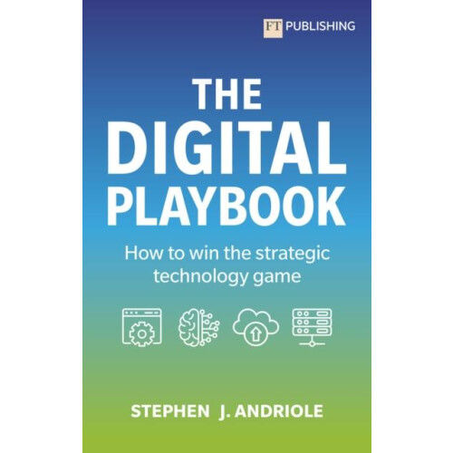 The Digital Playbook How to win the strategic technology game by Steph