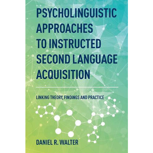 Psycholinguistic Approaches to Instructed Second Language Acquisition