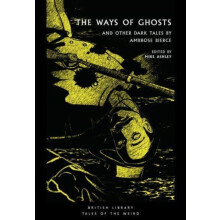 The Ways of Ghosts by Ambrose Bierce Paperback Book