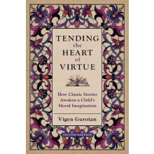 Tending the Heart of Virtue by Guroian Vigen Professor of Religious St