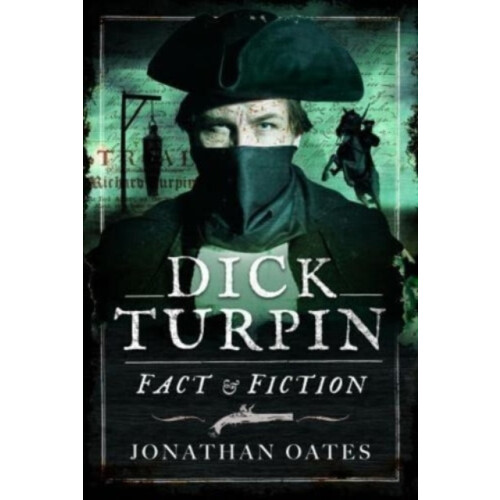 Dick Turpin by Jonathan Oates Hardcover Book