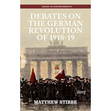 Debates on the German Revolution of 191819 by Matthew Stibbe Paperback