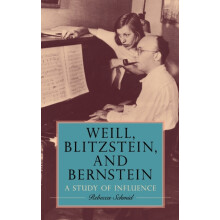 Weill Blitzstein and Bernstein by Professor Rebecca Schmid Hardcover B