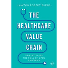 The Healthcare Value Chain by Lawton Robert Burns Hardcover Book
