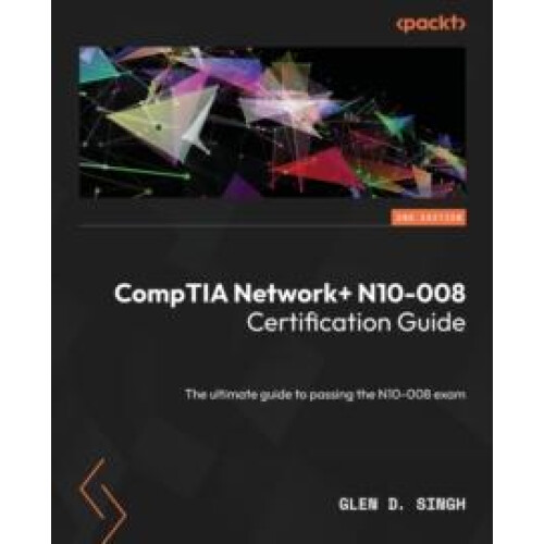 CompTIA Network N10008 Certification Guide by Glen D. Singh Paperback