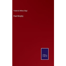 Paul Morphy by Frederick Milnes Edge Hardcover Book