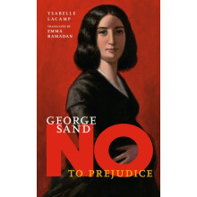 George Sand No to Prejudice by Ysabelle Lacamp Hardcover Book