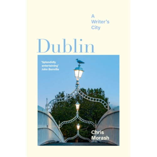 Dublin by Christopher Trinity College Dublin Morash Hardcover Book