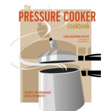 The Pressure Cooker Cookbook by Laura Washburn Hutton Hardcover Book