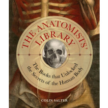 The Anatomists Library by Colin Salter Hardcover Book