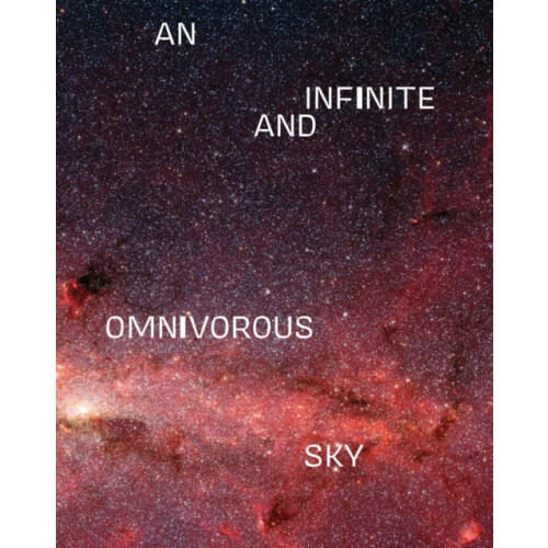 An Infinite and Omnivorous Sky Hardcover Book