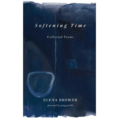 Softening Time by Elena Brower Paperback Book