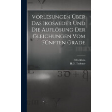 Vorlesungen Uber das Ikosaeder und die Auflosung der Gleichungen vom F
