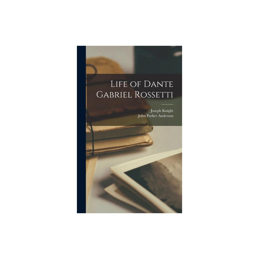 Riachristiecollections Life Of Dante Gabriel Rossetti By Joseph Knight Hardcover Book