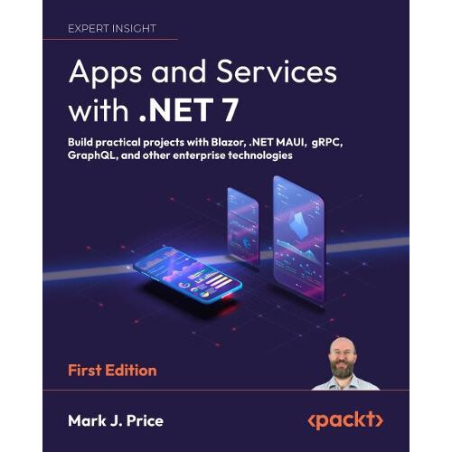 Apps and Services with .NET 7 by Mark J. Price Paperback Book