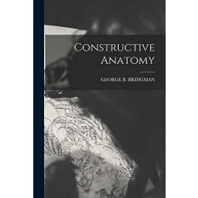 Constructive Anatomy by George B Bridgman Paperback Book