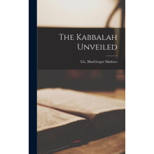 The Kabbalah Unveiled by S L MacGregor Mathers Hardcover Book