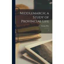 Middlemarch a Study of Provincial Life by George Eliot Hardcover Book