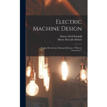 Electric Machine Design by Horace Field Parshall Hardcover Book
