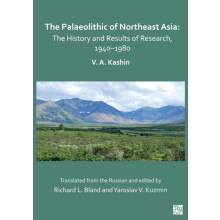 The Palaeolithic of Northeast Asia by Vitaly A. Kashin Paperback Book