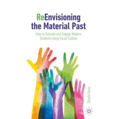 ReEnvisioning the Material Past by Glenda Swan Paperback Book