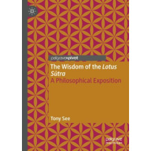 The Wisdom of the Lotus Sutra by Tony See Hardcover Book