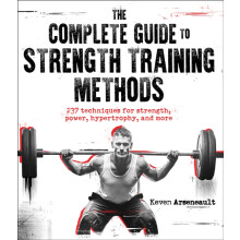 The Complete Guide to Strength Training Methods by Keven Arseneault Pa