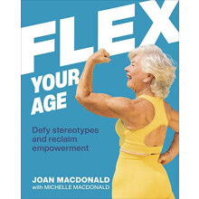 Flex Your Age by Joan MacDonald Hardcover Book