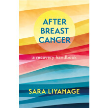 After Breast Cancer A Recovery Handbook by Sara Liyanage Paperback Boo
