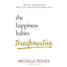 The Happiness Habits Transformation by Michelle Reeves Paperback Book