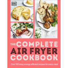 The Complete Air Fryer Cookbook by DK Paperback Book