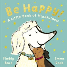 Be Happy by Maddy Bard Hardcover Book