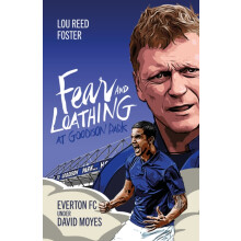 Fear and Loathing at Goodison Park by Louis Foster Hardcover Book