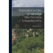 Handbuch des gemeinen deutschen Strafrechts. by Carl Ernst Jarcke Pape