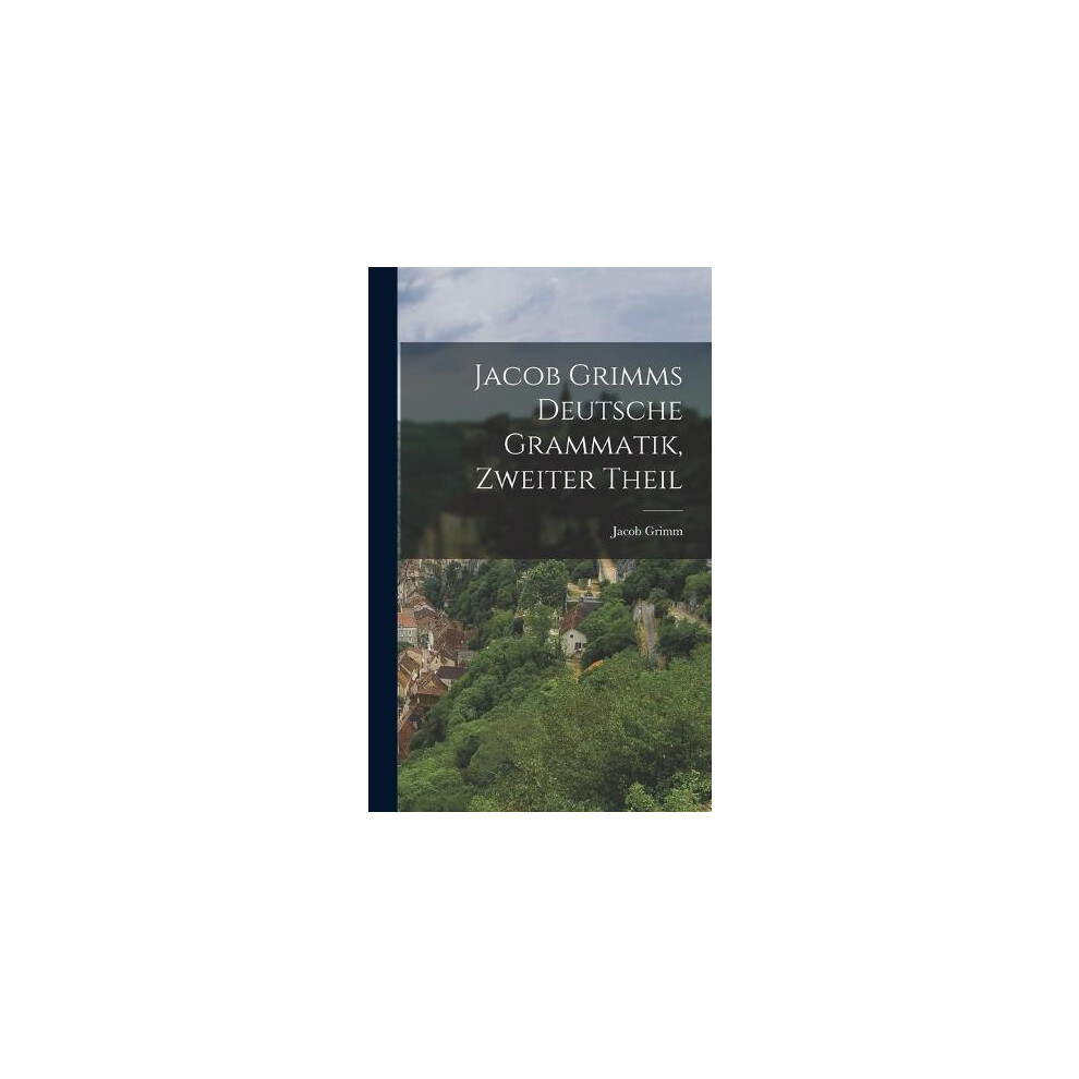 Riachristiecollections Jacob Grimms Deutsche Grammatik Zweiter Theil By Jacob Grimm Hardcover