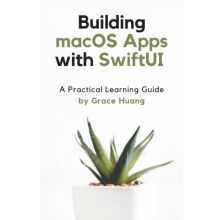 Building macOS apps with SwiftUI by Grace Huang Paperback Book