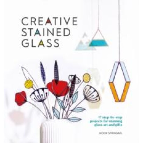 Creative Stained Glass by Noor Springael Paperback Book