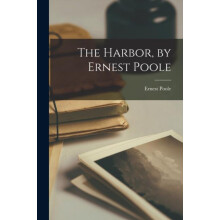 The Harbor by Ernest Poole by Ernest Poole Paperback Book