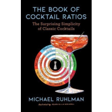 The Book of Cocktail Ratios by Michael Ruhlman Hardcover Book