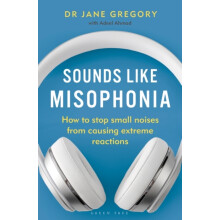 Sounds Like Misophonia by Dr Jane Gregory Paperback Book