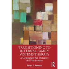 Transitioning to Internal Family Systems Therapy by Redfern Emma E. Pr