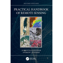 Practical Handbook of Remote Sensing by Lavender Andrew Pixalytics Ltd