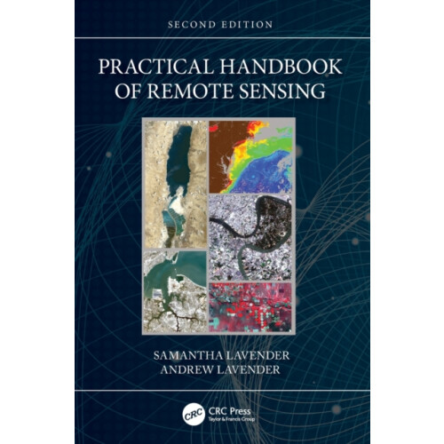 Practical Handbook of Remote Sensing by Lavender Andrew Pixalytics Ltd