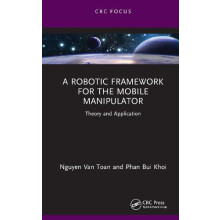 A Robotic Framework for the Mobile Manipulator by Phan Bui Khoi Hardco