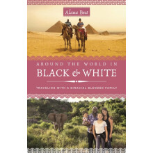 Around the World in Black and White by Alana Best Paperback Book