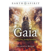 Earth Spirit Gaia by Irisanya Moon Paperback Book
