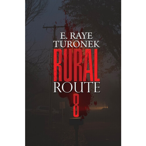 Rural Route 8 by E. Raye Turonek Paperback Book
